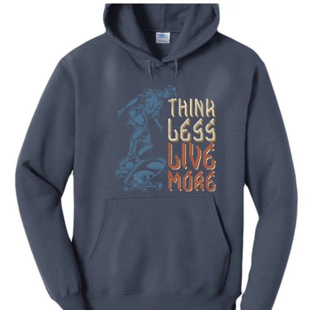 Hoodie - Think Less Live More